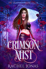 Crimson Mist : The Vampire's Mark, #4 - Rachel Jonas