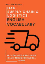 Oak Supply Chain & Logistics English Vocabulary: Key Logistics and Supply Chain Terms for Global Trade : Oak Business English, #8 - Mustafa Al-Dori
