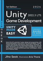 Unity Game Development : A Beginner's Guide to Game Programming - Jiho Seok