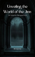 Unveiling the World of the Jinn : An Islamic Perspective - MAA