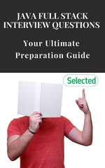 Java Full Stack Interview Questions : Your Ultimate Preparation Guide - Yash d.