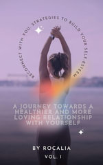 Reconnect with Yourself : Strategies for Enhancing Self-Esteem - ROCALIA