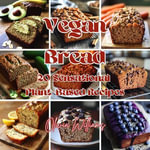 Vegan Bread - Olivia Williams