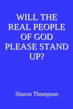 Will the Real People of God Please Stand Up? - Sharon Thompson