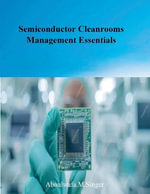 Semiconductor Cleanrooms Management Essentials - Aboulwafa Singer