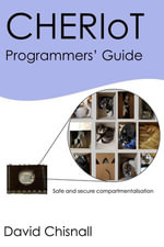 CHERIoT Programmers' Guide : CHERIoT, #1 - David Chisnall