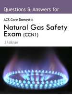 ACS Natural Gas Safety Exam (CCN1) : Questions & Answers Core Safety Exam - J Falkner