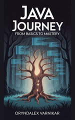 Java Journey : From Basics To Mastery - Oryndalex Varnikar