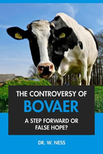 The Controversy of Bovaer : A Step Forward or a False Hope? - Dr. W. Ness
