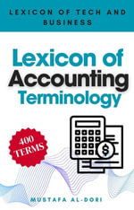 Lexicon of Accounting Terminology : Lexicon of Tech and Business, #1 - Mustafa Al-Dori