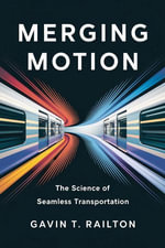Merging Motion : The Science of Seamless Transportation - Gavin T. Railton