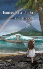 Journey for a Tomorrow - Cornelia Benavidez