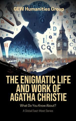 The Enigmatic Life And Work Of Agatha Christie : What Do You Know? - GEW Humanities Group