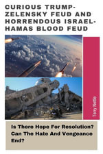 Curious Trump-Zelensky Feud And Horrendous Israel-Hamas Blood Feud : Is There Hope For Resolution? Can The Hate And Vengeance End? - Terry Nettle