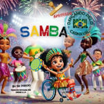 Samba: Dançando pelo Carnaval do Brasil : O Brasil Que Voce Deve Conhecer: Uma Jornada pela Cultura e Cores - SK Paixao