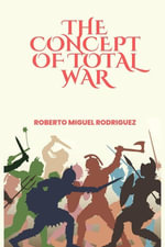 The Concept of Total War - Roberto Miguel Rodriguez