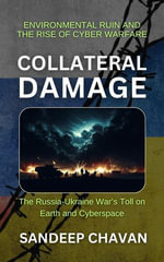 Collateral Damage : Echoes of War: The Russia-Ukraine Conflict and Its Global Ripples, #5 - SANDEEP CHAVAN