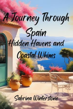A Journey Through Spain - Sabrina Winterstone