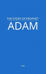 The Story of Prophet Adam - MAA