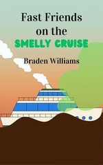 Fast Friends on the Smelly Cruise - Braden Williams