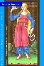 The Moon - Vol.18 of 22 : Reading the Major Arcana Tarot, #18 - Antares Stanislas
