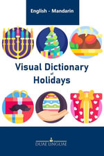 Visual Dictionary of Holidays : English - Chinese Visual Dictionaries, #7 - Duae Linguae