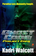 Ghost Code : Project Eden - Kadri Walcott