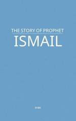 The Story of Prophet Ismail - MAA