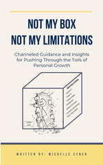 Not My Box, Not My Limitations : It's Not a Chore. It's Evolution, #2 - Michelle Syner