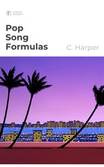 Pop Song Formulas - C. Harper