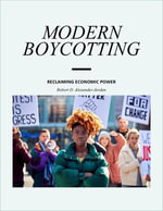 Modern Boycotting : Reclaiming Economic Power - Robert D. Alexander-Jordan