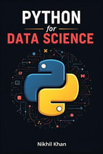Python for Data Science : Data Science Mastery by Nikhil Khan, #1 - Nikhil Khan