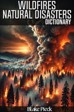 Wildfires Dictionary - Natural Disasters : Grow Your Vocabulary - Blake Pieck