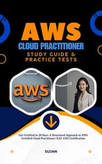 AWS Cloud Practitioner Study Guide & Practice Tests - SUJAN