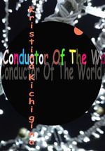Conductor Of The World - Kristina Kichigina