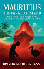 Mauritius - The Paradox Island - Brinda Phokeerdass