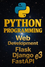 Python Programming : Web Development, Flask, Django, FastAPI : Python, #4 - e3