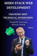 MERN Stack Web Development : Cracking MNC Technical Interviews - Nirm D.