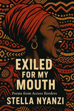 Exiled For My Mouth - Dr Stella Nyanzi
