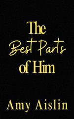 The Best Parts of Him : Vermont Trailblazers, #1 - Amy Aislin