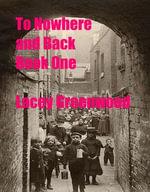 To Nowhere and Back: Book One : Book One: To Nowhere and Back, #1 - Lacey Greenwood