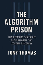 The Algorithm Prison - Tony Thomas
