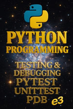 Python Programming: Testing & Debugging, Pytest, Unittest, Pdb : Python, #9 - e3