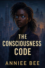 The Consciousness Code - Anniee Bee