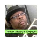 Trumpet Mastery in 100 pages - Steven Nash