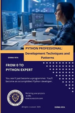 Python for Ambitious Developers : Techniques and Pro Tips - Akhira