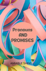 Pronouns and Promises - Amiable Shing