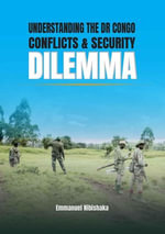 Understanding the DR Congo Conflicts &Security Dilemma - Dr Emmanuel Nibishaka