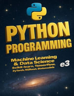 Python Programming : Machine Learning & Data Science, Scikit-learn, TensorFlow, PyTorch, XGBoost, Statsmodels : Python, #3 - e3