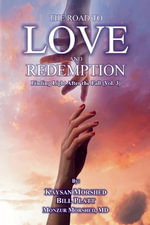 The Road to Love and Redemption Volume-III : The Road to Love and Redemption - Monzur Morshed